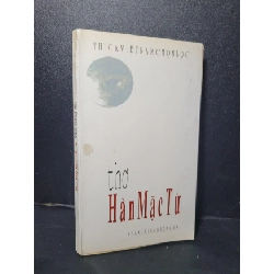 (TẶNG BOOKMARK) Thơ Hàn Mạc Tử mới 70% bẩn bìa, ố, dính trang 1996 Kiều Văn RBK2205 VĂN HỌC