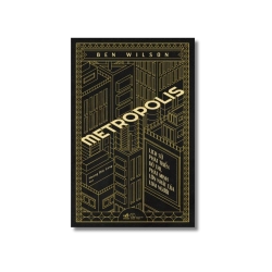 Metropolis - Lịch sử phát triển đô thị, phát minh lớn nhất của loài người