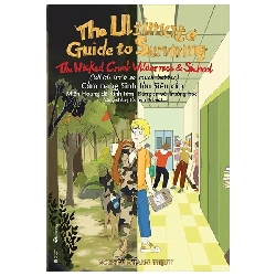 Cẩm nang Sinh tồn Siêu cấp: Miền Hoang dã Kinh tởm, Đáng sợ và Trường học (cũng chẳng tốt hơn là bao) - The Ultimate Guide to Surviving: The Wicked, Cruel Wilderness & School (which isn’t so much better) - Nguyễn Khang Thịnh - 2021 - Tủ ong mật, Thiếu nhi