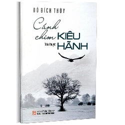 Cánh chim kiêu hãnh mới 100% Đỗ Bích Thúy 2014 HCM.PO