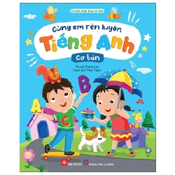 Cùng Em Rèn Luyện Tiếng Anh - Cơ Bản - Steven Lee