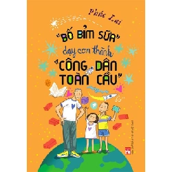 Bố bỉm sữa dạy con thành công dân toàn cầu - Phúc Lai