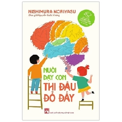 Nuôi Dạy Con Thi Đâu Đỗ Đấy - Nishimura Noriyasu