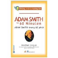 Những Nhà Tư Tưởng Lớn - Adam Smith Trong 60 Phút - Walther Ziegler 194041