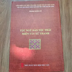 Tục Ngữ Dân Tộc Thái Miền Tây Xứ Thanh - Phạm Xuân Cừ - Sưu tầm, Nghiên cứu văn hóa