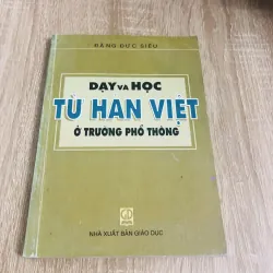 DẠY VÀ HỌC TỪ HÁN VIỆT Ở TRƯỜNG PHỔ THÔNG 