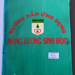 HƯỚNG DẪN ỨNG DỤNG NĂNG LƯỢNG SINH HỌC - 286 TRANG, NXB: 1997