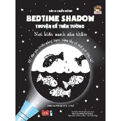 Sách Chiếu Bóng - Bedtime Shadow - Truyện Kể Trên Tường - Nơi Biển Xanh Sâu Thẳm - Barbara Paulding, Martha Day Zschock