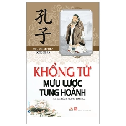 Khổng Tử - Mưu Lược Tung Hoành - Chu Chính Thư (Mới 100%) Triết học, Văn Lang Books - SÁCH ĐẠI HỌC