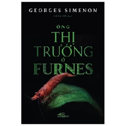 Ông Thị Trưởng Ở Furnes - Georges Simenon