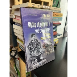 Những chuyện thú vị về các vua Triều Nguyễn - Lê Thái Dũng