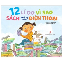 12 Lí Do Vì Sao Sách Thú Vị Hơn Điện Thoại - Noh Eun Joo 285642