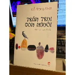 Trần Trụi Con Người-Tác giả Trần Trọng Khơ - Tập truyện ngắn chọn lọc STB696 Blogmeo 27525