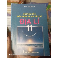 (Sách cũ SCGR) Hướng Dẫn Biên Soạn Và Giải Bài Tập Địa Lí 11 - Trần Đức Tuấn 2007 VAVO-AK2ST3 Blogmeo090426