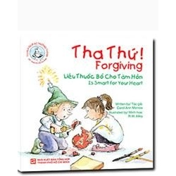 Tủ sách giúp bé trưởng thành: Tha thứ mới 100% Carol Ann Morrow 2015 HCM.PO 148733