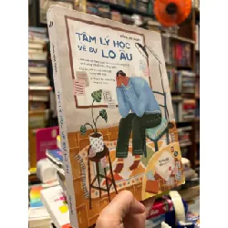 Tâm lý về sự lo âu - Đổng Tâm Khiết