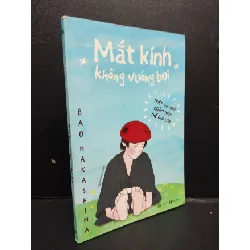 [Sách Cũ SCGR] Mắt Kính Không Vướng Bụi mới 70% ướt bìa nhẹ 2018 HCM2105 Bảo Nakashima SÁCH VĂN HỌC