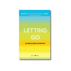 Letting go - Lộ trình đi đến sự buông bỏ - David R. Hawkins