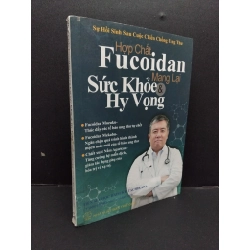 Hợp chất Fucoidan mang lại sức khoẻ & hy vọng - Tiến sĩ y học Daisuke Tachikawa mới 80% ố nhẹ 2018 HCM.ASB0609