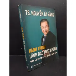 [Sách Cũ SCGR] Hành Trình Lãnh Đạo Xuất Chúng mới 70% ố nhẹ, có bị ướt nhẹ 2019 HCM2405 TS. Nguyễn Hà Bằng SÁCH KỸ NĂNG