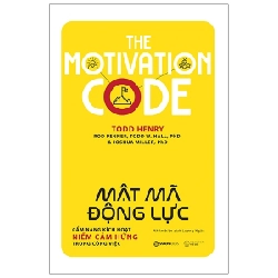 Mật mã động lực - Joshua Miller, PhD , Rod Penner , Todd Henry , Todd W. Hall, PhD2021 New 100% HCM.PO 30962