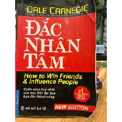 Đắc nhân tâm (How to Win Friends & Influence People) – Dale Carnegie