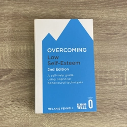 Overcoming Low Self-Esteem: A Self-Help Guide Using Cognitive Behavioural Techniques 