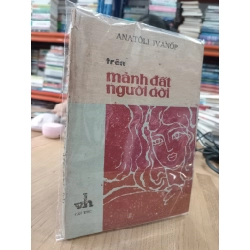 Trên mảnh đất người đời - Anatôli Ivanốp 530161