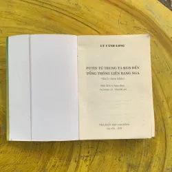 PUTIN TỪ TRUNG TÁ KGB ĐẾN TỔNG THỐNG LIÊN BANG NGA - LÝ CẢNH LONG  1023317