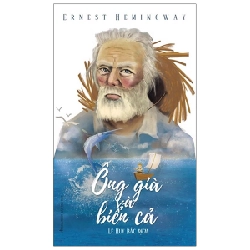 Ông Già Và Biển Cả (Minh Long) - Ernest Hemingway