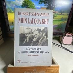 Robert S.Mc Namara Nhìn lại quá khứ tấm thảm kịch và những bài học về Việt Nam