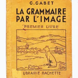 La Grammaire Par l'image - Premier Livre