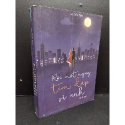 (TẶNG BOOKMARK) Rồi một ngày tim đập vì anh Lạc Tiểu Thất mới 80% ố nhẹ 2018 RBK.ASB2009