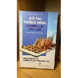 Đô Thị Thông Minh, Tương Lai Xán Lạn: Bản Trình Diễn Về Tương Lai - Mike Barlow, Cornelia Lévy Bencheton STB1739 Kinh tế - Tài chính
