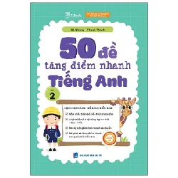 50 Đề Tăng Điểm Nhanh Tiếng Anh Lớp 2 - Đỗ Nhung, Thanh Thanh