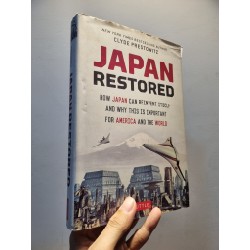 JAPAN RESTORED : How Japan Can Reinvent Itself And Why This Is Important For America and The World - Clyde Prestowitz 193199