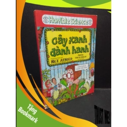 (TẶNG BOOKMARK) Cây xanh đành hanh Nick Arnold 2017 mới 70% ố vàng RBK1604 khoa học