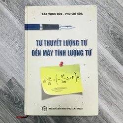 TỪ THUYẾT LƯỢNG TỬ ĐẾN MÁY TÍNH LƯỢNG TỬ