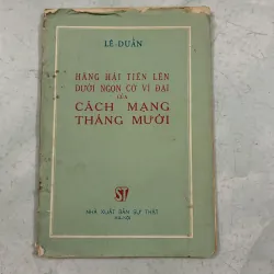 Hăng hái tiến lên dưới… cách mạng tháng mười - Lê Duẫn - 1969s