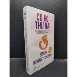 Cơ Hội Thứ Hai Cho Tiền Bạc Và Cuộc Đời Của Bạn Và Cho Thế Giới Của Chúng Ta Robert T. Kiyosaki mới 100% HCM1304 kỹ năng 221778