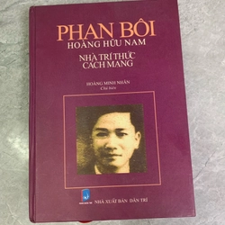 PHAN BÔI HOÀNG HỮU NAM - NHÀ TRÍ THỨC CÁCH MẠNG