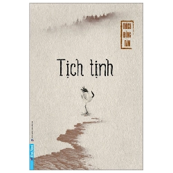 Tịch Tịnh - Thích Đồng Tâm (Mới 100%) Phật giáo, First News - SÁCH ĐẠI HỌC