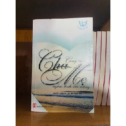 (TẶNG BOOKMARK) Công ơn Cha Mẹ nghĩa tình sâu nặng - VĂN HỌC - RBK1211