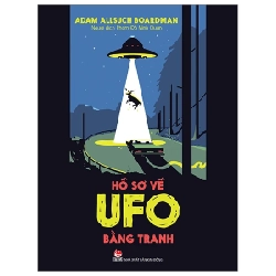 Hồ Sơ Về UFO Bằng Tranh - Adam Allsuch Boardman (Mới 100%) Kiến thức bách khoa, NXB Kim Đồng - SÁCH ĐẠI HỌC