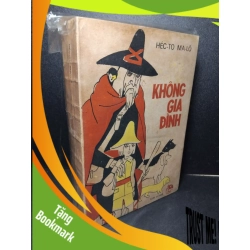 (TẶNG BOOKMARK) Không gia đình mới 80% bẩn bìa, ố vàng, tróc gáy nhẹ 1987 Héc - To Ma - Lô RBK2603 VĂN HỌC