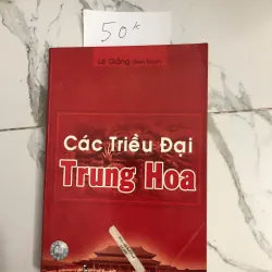 Các Triều Đại Trung Hoa - Lê Giảng (Biên soạn) - Lịch sử, Văn hóa Trung Quốc