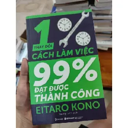 [Sách Cũ SCGR] [59K/kg] Thay đổi 1% cách làm việc 99% đạt được thành côngHCM01/03