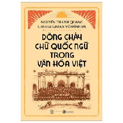 Dòng Chảy Chữ Quốc Ngữ Trong Văn Hóa Việt - Nguyễn Thanh Quang, Gioan Võ Đình Đệ