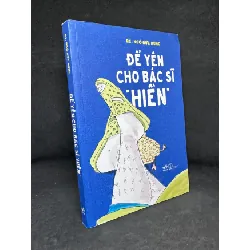 [Phiên Chợ Sách Cũ] Để Yên Cho Bác Sĩ Hiền - Hà Ngô Đức Hùng 1304, 2018 SBM Blogmeo 27525