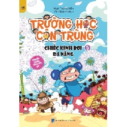Trường Học Côn Trùng - Tập 5 - Chiếc Kính Bơi Đa Năng - Ngô Tường Mẫn ASB.PO Oreka Blogmeo 230225